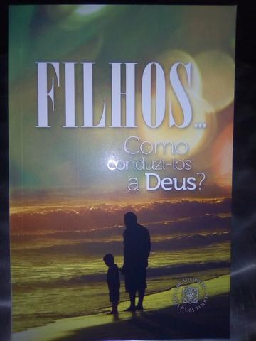 Livro: Filhos.Como conduzi-los à Deus?