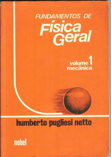 Fundamentos De Física Geral - Volume 1 Mecânica - Pugliesi