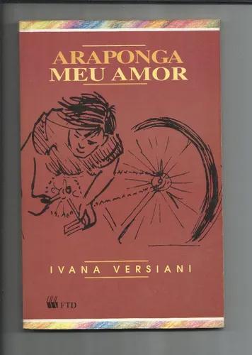Livro: Araponga Meu Amor - Ivana Versiani - Ftd