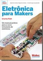 Livro Eletrônica Para Makers - Charles Platt - Edit.
