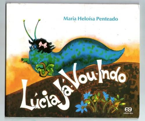 Livro: Lúcia Já-vou-indo - Maria Heloísa Penteado
