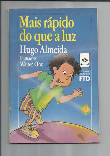 Livro: Mais Rápido Do Que A Luz - Hugo Almeida - Ftd