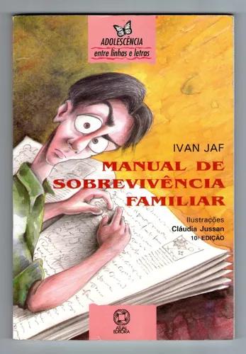 Livro: Manual De Sobrevivência Familiar - Ivan Jaf