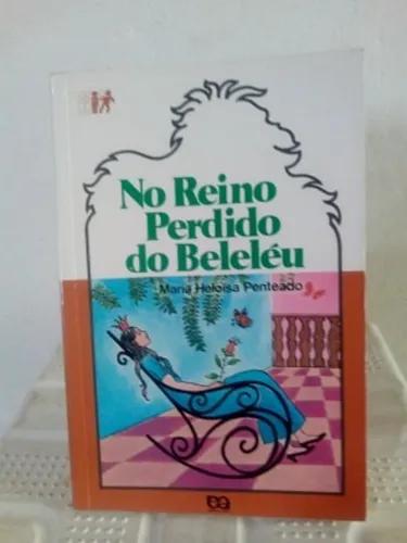 Livro No Reino Perdido Do Beleléu - Maria Heloísa Penteado