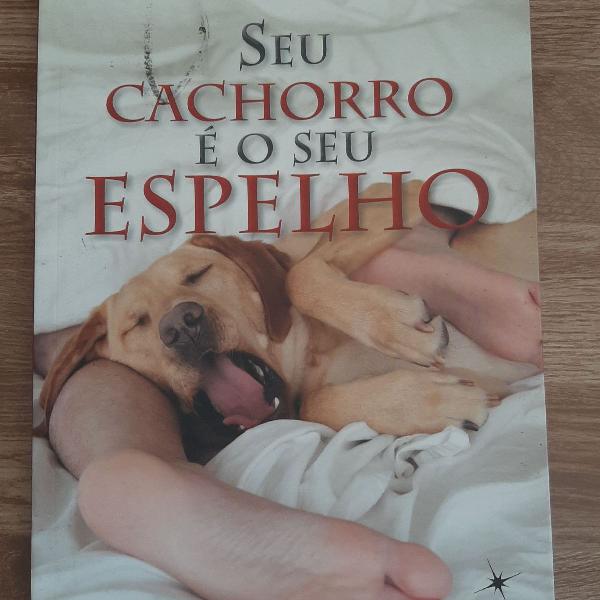 Livro "Seu cachorro é seu espelho"