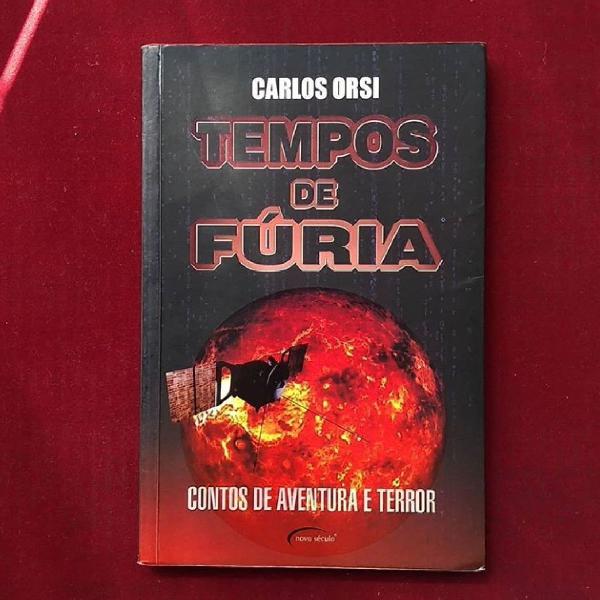 TEMPOS DE FÚRIA (Carlos Orsi) - Contos de aventura e terror