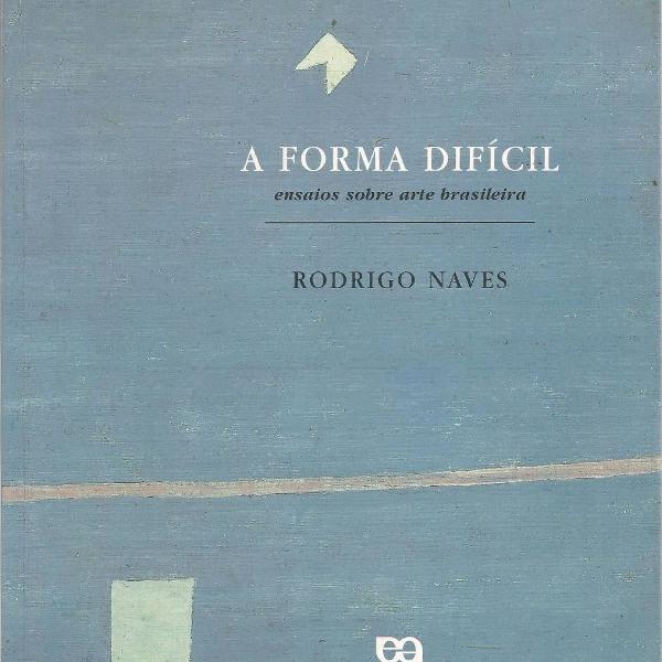 livro a forma difícil - rodrigo naves