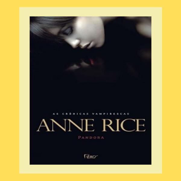 livro pandora - as crônicas vampirescas - anne rice