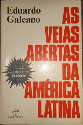 As veias abertas da América Latina - Eduardo Galeano