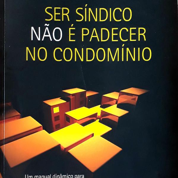 Ser síndico NÃO é padecer no Condomínio. Sérgio Jafet e