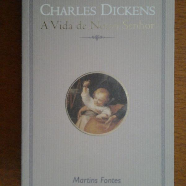 a vida de nosso senhor - charles dickens