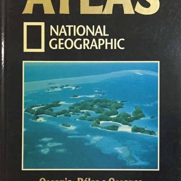 atlas national geographic 11 - oceania, pólos e oceanos
