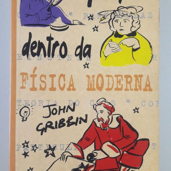 fique por dentro da física moderna - john gribbin