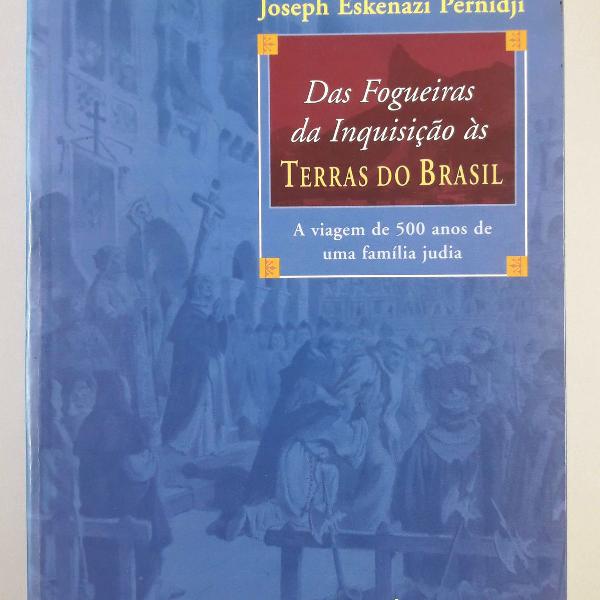 livro . das fogueiras da inquisição às terras do brasil -