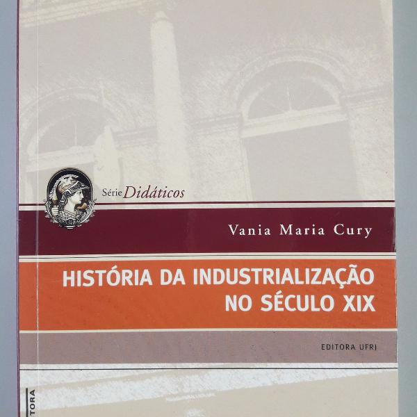 livro . história da industrialização no seculo xix -