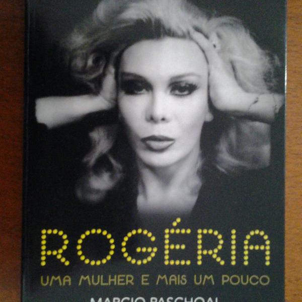 rogéria, uma mulher e mais um pouco - marcio paschoal