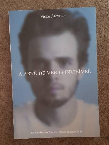 Livro A Arte De Ver O Invisível - Victor Azevedo