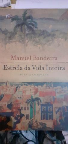 Manuel Bandeira Estrela da vida inteira Poesia completa.
