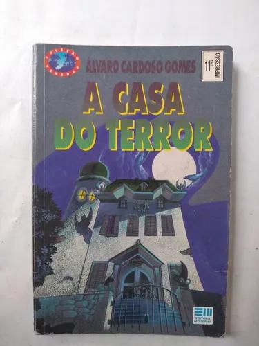 Livro - A Casa Do Terror - Álvaro Cardoso Gomes