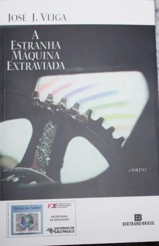 Livro: A Estranha Máquina Extraviada - José J. Veiga
