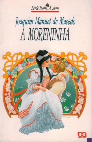 Livro A Moreninha - Joaquim Manuel De Macedo - 135 Paginas