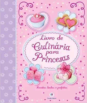 Livro De Culinária Para Princesas: Recei Ciranda Cultural