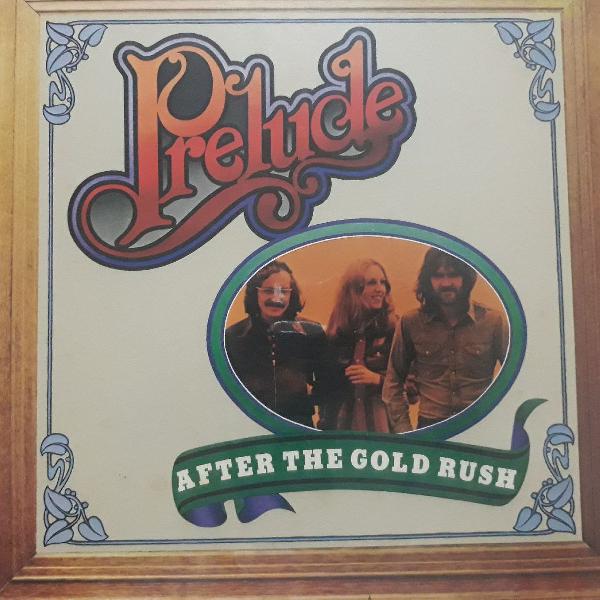 PRELUDE - After The Gold Rush LP Vinil 1974 USA Rock Folk
