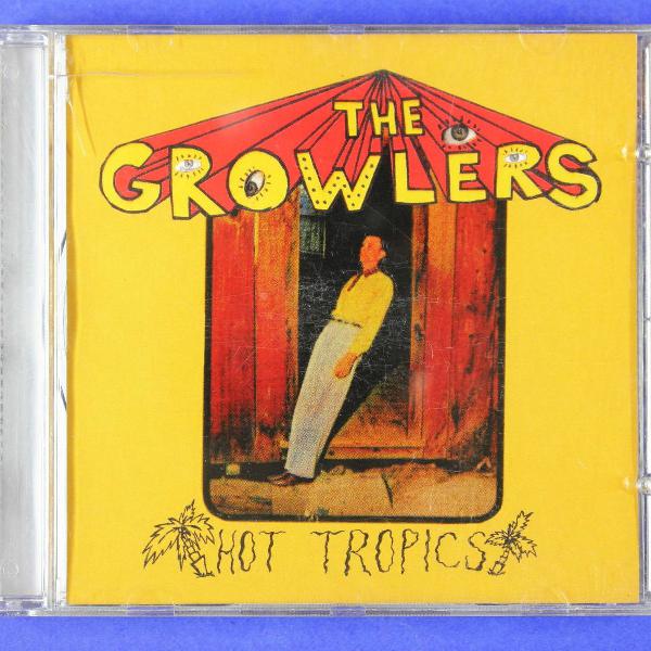 cd . the growlers . hot tropics . 2011