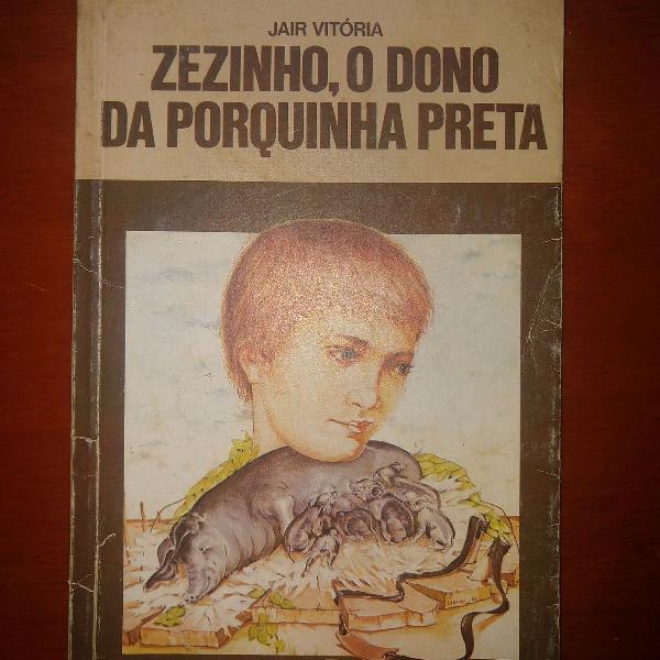 livro Zezinho, o dono da porquinha preta coleção vagalume