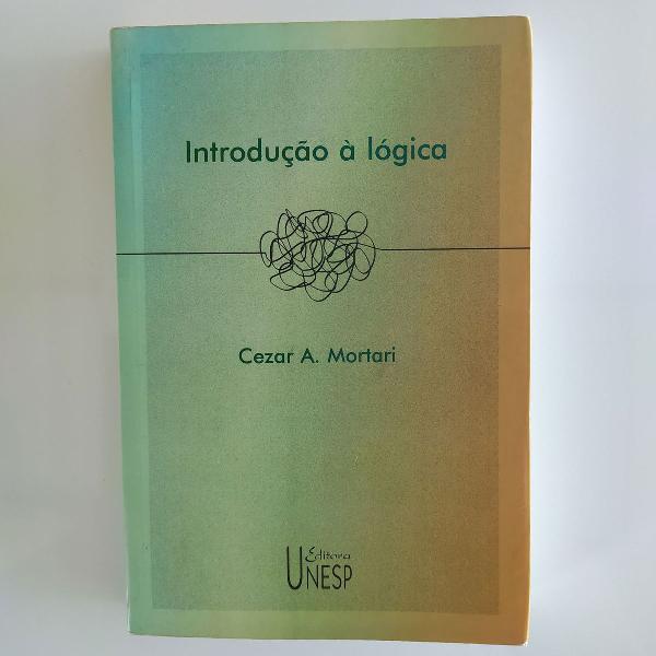 livro introdução à lógica escrito por cezar a. mortari