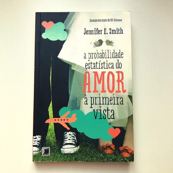 Livro A Probabilidade Estatística do Amor à Primeira Vista