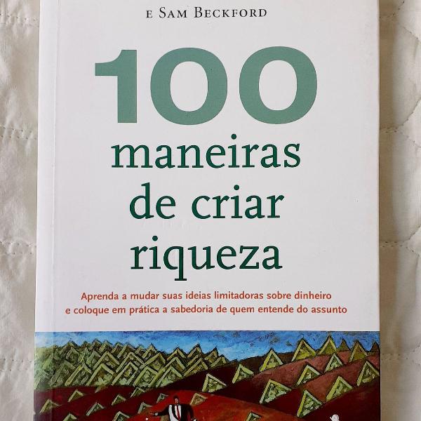 100 MANEIRAS DE CRIAR RIQUEZA.