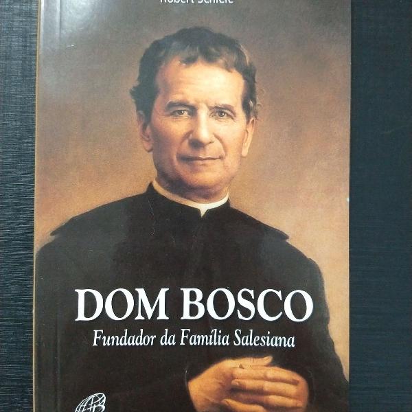 Dom Bosco: fundador da família salesiana