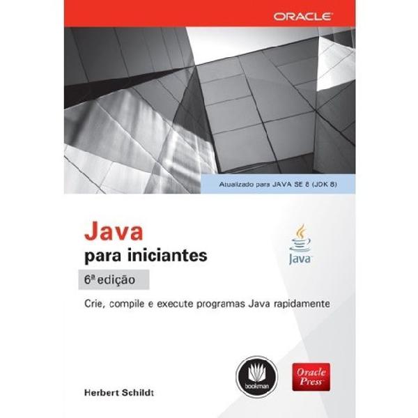 Livro - Java para Iniciantes: Crie, Compile e Execute