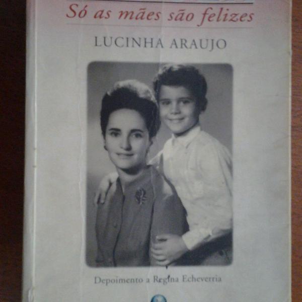 cazuza: só as mães são felizes - lucinha araujo