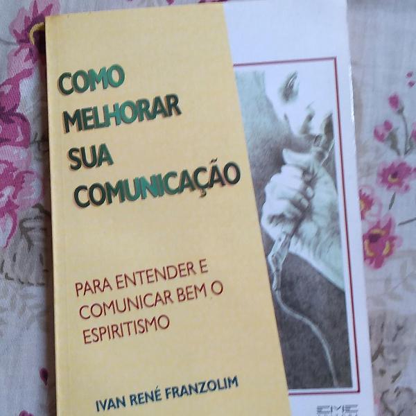 como melhorar sua comunicação- Ivan Rene franzolim