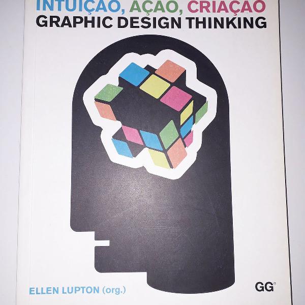 intuição ação criação: graphic design thinking - ellen