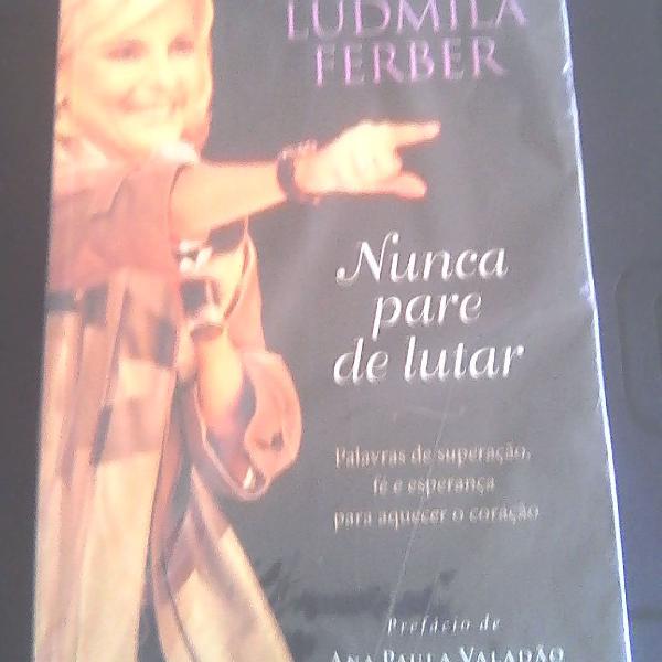 livro Ludmila Ferber - Nunca Pare de lutar