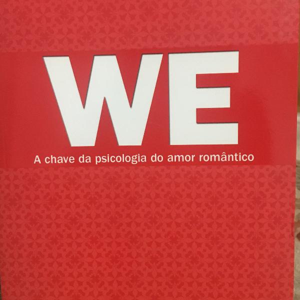 we - a chave da psicologia do amor romântico.