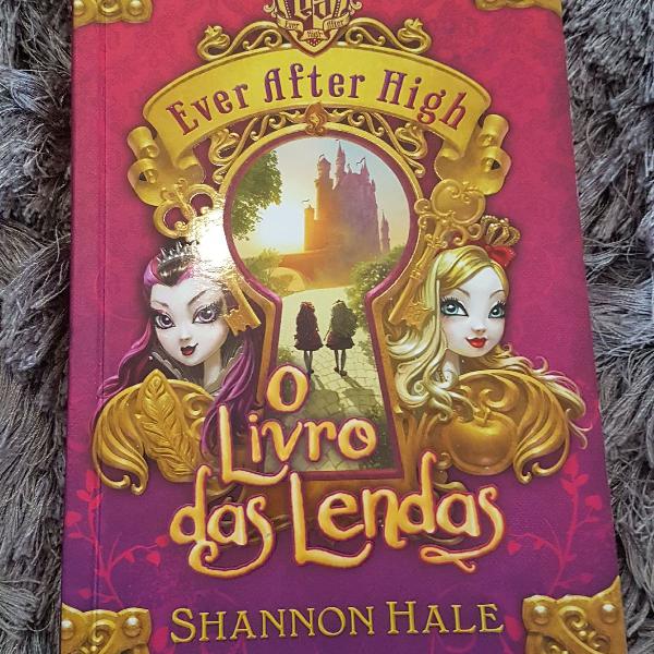 Ever After High O livro das Lendas Shannon Hale