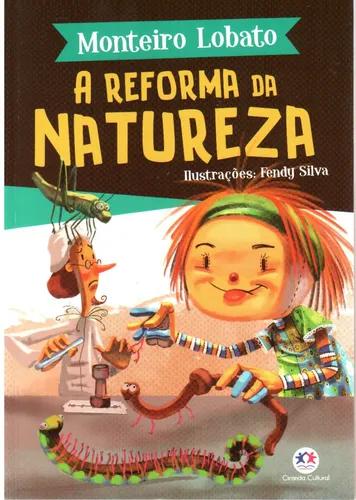 Livro - A Reforma Da Natureza - Sítio Do Pica-pau Amarelo