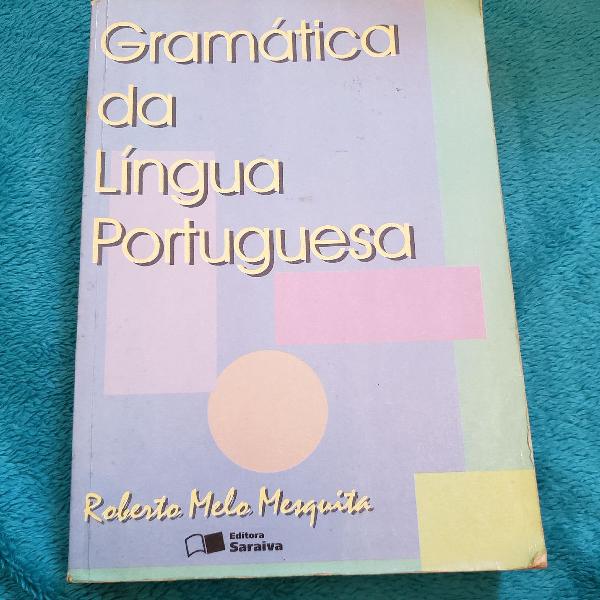 Livro Gramatica da Lingua Portuguesa - Roberto Melo Mesquita