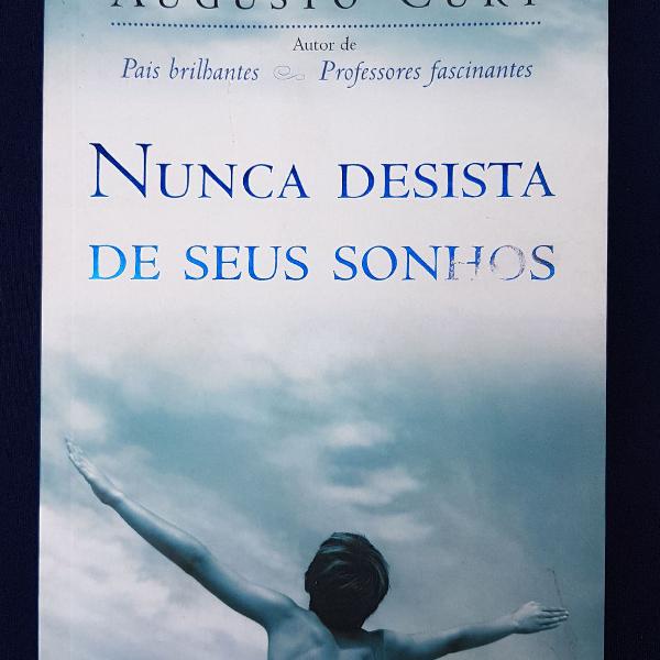 Livro Nunca Desista de Seus Sonhos de Augusto Cury