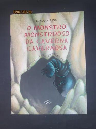 Livro O Monstro Monstruoso Da Caverna Cavernosa