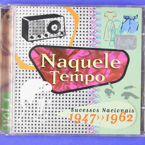 cd . naquele tempo . vol. 1 . sucesso nacionais 1947 - 1962