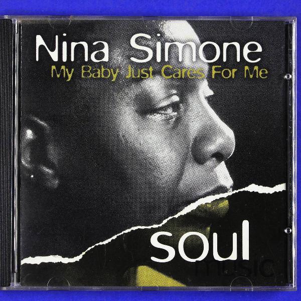 cd . nina simone . my baby just cares for me . soul music