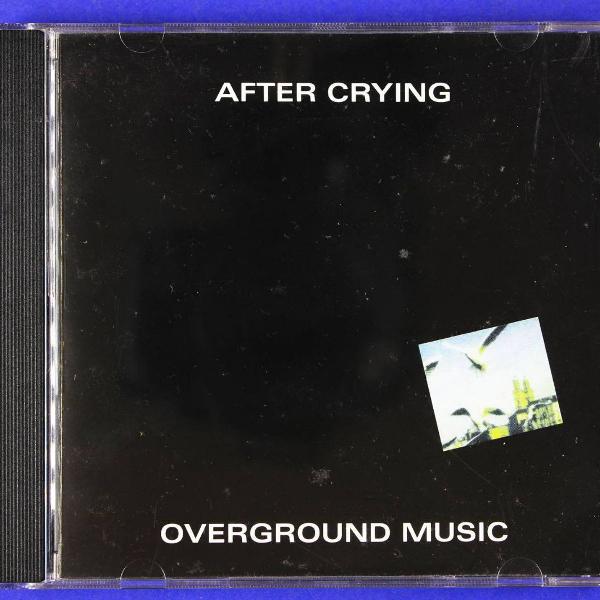 cd . overground music . after crying 1999