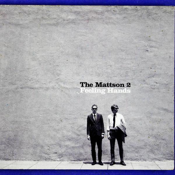 cd . the mattson 2 . feeling hands