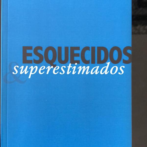 esquecidos e superestimados, de rodrigo gergelim