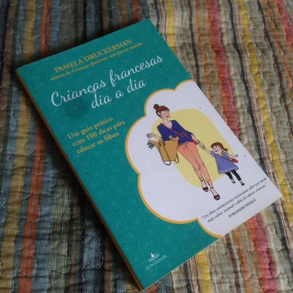 livro crianças francesas dia a dia pamela druckerman